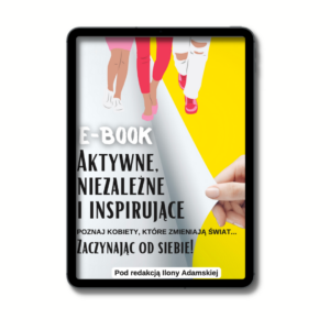 Aktywne, Niezależne i inspirujące